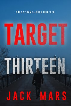 eBook: Target Thirteen (The Spy Game—Book #13)