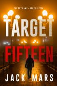 eBook: Target Fifteen (The Spy Game—Book #15)