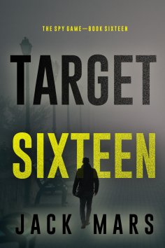 eBook: Target Sixteen (The Spy Game—Book #16)