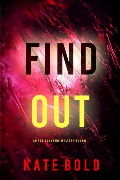 eBook: Find Out (An Addison Shine FBI Suspense Thriller—Book 9)