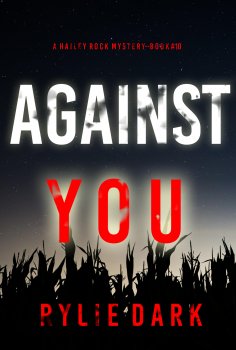 eBook: Against You (A Hailey Rock FBI Suspense Thriller—Book 10)