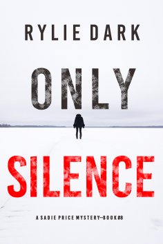 eBook: Only Silence (A Sadie Price FBI Suspense Thriller—Book 8)
