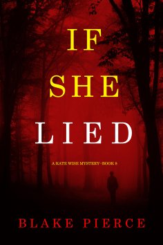 eBook: If She Lied (A Kate Wise Mystery—Book 8)