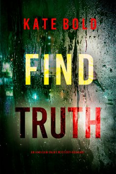 eBook: Find Truth (An Addison Shine FBI Suspense Thriller—Book 11)