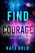 eBook: Find Courage (An Addison Shine FBI Suspense Thriller—Book 12)
