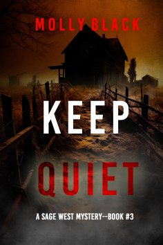eBook: Keep Quiet (A Sage West FBI Suspense Thriller—Book Three)