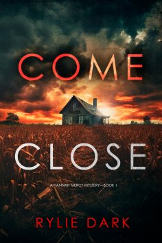 eBook: Come Close (A Hannah Mercy FBI Suspense Thriller—Book One)