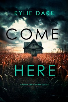 eBook: Come Here (A Hannah Mercy FBI Suspense Thriller—Book Five)