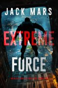 eBook: Extreme Force (An Axel Strike Action Thriller--Book 2)