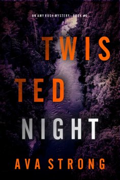 eBook: Twisted Night (An Amy Rush Suspense Thriller—Book 6)