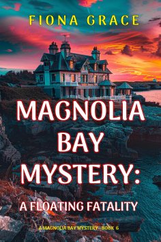 eBook: A Floating Fatality (A Magnolia Bay Mystery—Book Six)