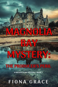 eBook: The Producer's Peril (A Magnolia Bay Mystery—Book Seven)