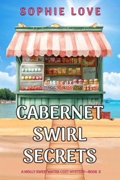 eBook: Cabernet Swirl Secrets (A Molly Sweetwater Cozy Mystery—Book Three)