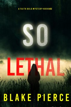 eBook: So Lethal (A Faith Bold FBI Suspense Thriller—Book Twenty-Two)