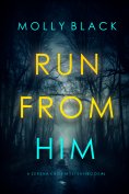 eBook: Run From Him (A Serena Knox Suspense Thriller—Book Four)