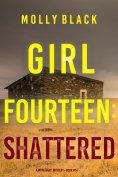 eBook: Girl Fourteen: Shattered (A Maya Gray FBI Suspense Thriller—Book 14)