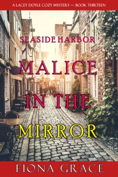 eBook: Malice in the Mirror (A Lacey Doyle Cozy Mystery—Book 13)
