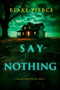 eBook: Say Nothing (An Alison Payne Suspense Thriller—Book Three)