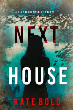 eBook: Next House (A Meg Thorne Suspense Thriller—Book Two)