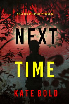 eBook: Next Time (A Meg Thorne Suspense Thriller—Book Three)