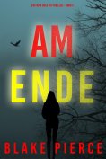 eBook: Ganz am Ende (Ein Faith Bold FBI-Thriller – Band 5)