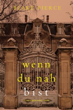 eBook: Wenn du nah bist (Ein Finn-Wright-FBI-Thriller – Band Drei)
