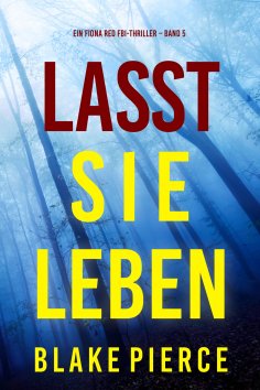 eBook: Lass sie leben (Ein Fiona Red FBI-Thriller – Band 5)