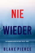 ebook: Nie Wieder (Ein spannungsgeladener May Moore Thriller - Band 6)
