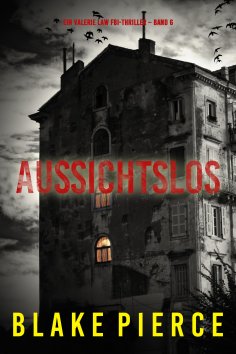 eBook: Aussichtslos (Ein Valerie Law FBI-Thriller – Band 6)