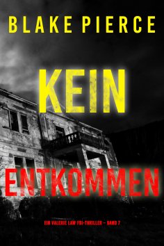 eBook: Kein Entkommen (Ein Valerie Law FBI-Thriller – Band 7)