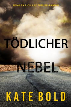 eBook: Tödlicher Nebel (Ein Alexa Chase Thriller – Buch 5)