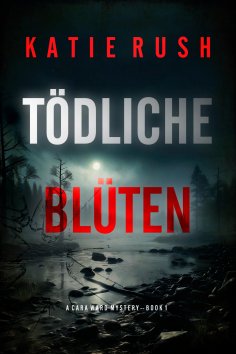 eBook: Tödliche Blüten (Ein Cara Ward FBI-Thriller – Band 1)