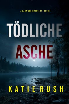 eBook: Tödliche Asche (Ein Cara Ward FBI-Thriller – Band 2)