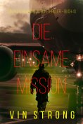 eBook: Die Einsame Mission (Ein Alex Hawkins Action-Thriller – Buch 4)