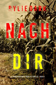 eBook: Nach dir (Ein spannender Hailey Rock FBI-Thriller – Buch 3)