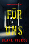 eBook: Für uns (Ein Morgan-Cross-FBI-Thriller – Band 6)