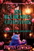 eBook: Ein Blühendes Geheimnis: Skandal in der Safranblüte (Ein Alice Bloom Cozy-Mystery — Band 4)