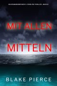 eBook: Mit allen mitteln (Ein spannender Nicky-Lyons-FBI-Thriller – Buch 8)