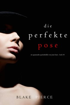 eBook: Die Perfekte Pose (Ein spannender Psychothriller von Jessie Hunt – Buch Vierunddreißig)