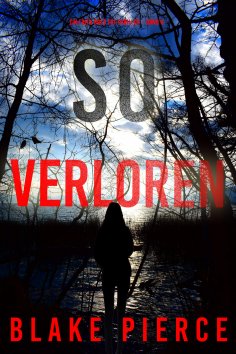 eBook: So Verloren (Ein Faith Bold FBI-Thriller – Band 6)