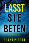 eBook: Lasst Sie Beten (Ein Fiona Red FBI-Thriller – Band 11)