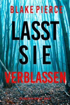 eBook: Lasst Sie Verblassen (Ein Fiona Red FBI-Thriller – Band 13)