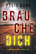 eBook: Brauche Dich (Ein spannender Hailey Rock FBI-Thriller – Buch 7)