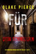 eBook: Für dein Schweigen (Ein spannender Morgan Cross FBI-Thriller – Buch 11)