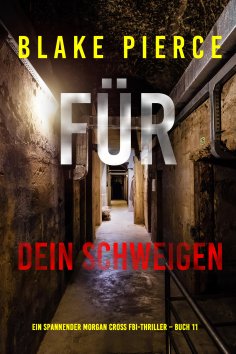 eBook: Für dein Schweigen (Ein spannender Morgan Cross FBI-Thriller – Buch 11)