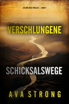 eBook: Verschlungene Schicksalswege (Ein Amy Rush Thriller — Band 4)