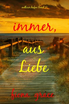 eBook: Immer, aus Liebe—Endloser Hafen (Band 7)