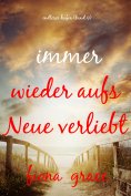 eBook: Immer wieder aufs Neue verliebt (Endloser Hafen – Band 9)